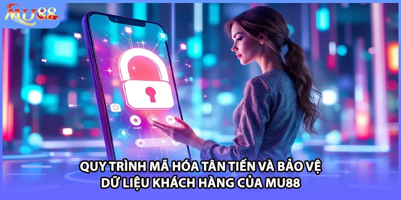 Quy trình mã hóa tân tiến và bảo vệ dữ liệu khách hàng của MU88